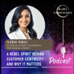 The Power of Customer-Centricity with Ilenia Vidili